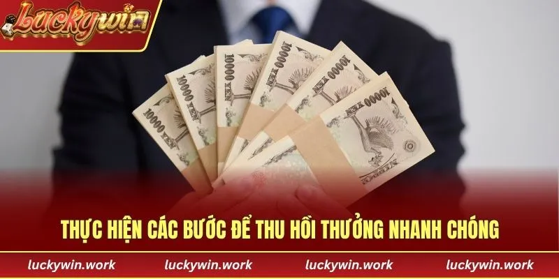 Thực hiện các bước để thu hồi thưởng nhanh chóng